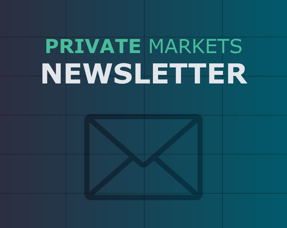 Private Markets Newsletter Private Markets Newsletter